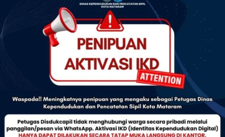 Peringatan terkait potensi penipuan aktivasi identitas kependudukan digital (IKD) dikeluarkan Dinas Kependudukan dan Pencatatan Sipil (Dukcapil) Kota Mataram NTB (Fen/Ist)
